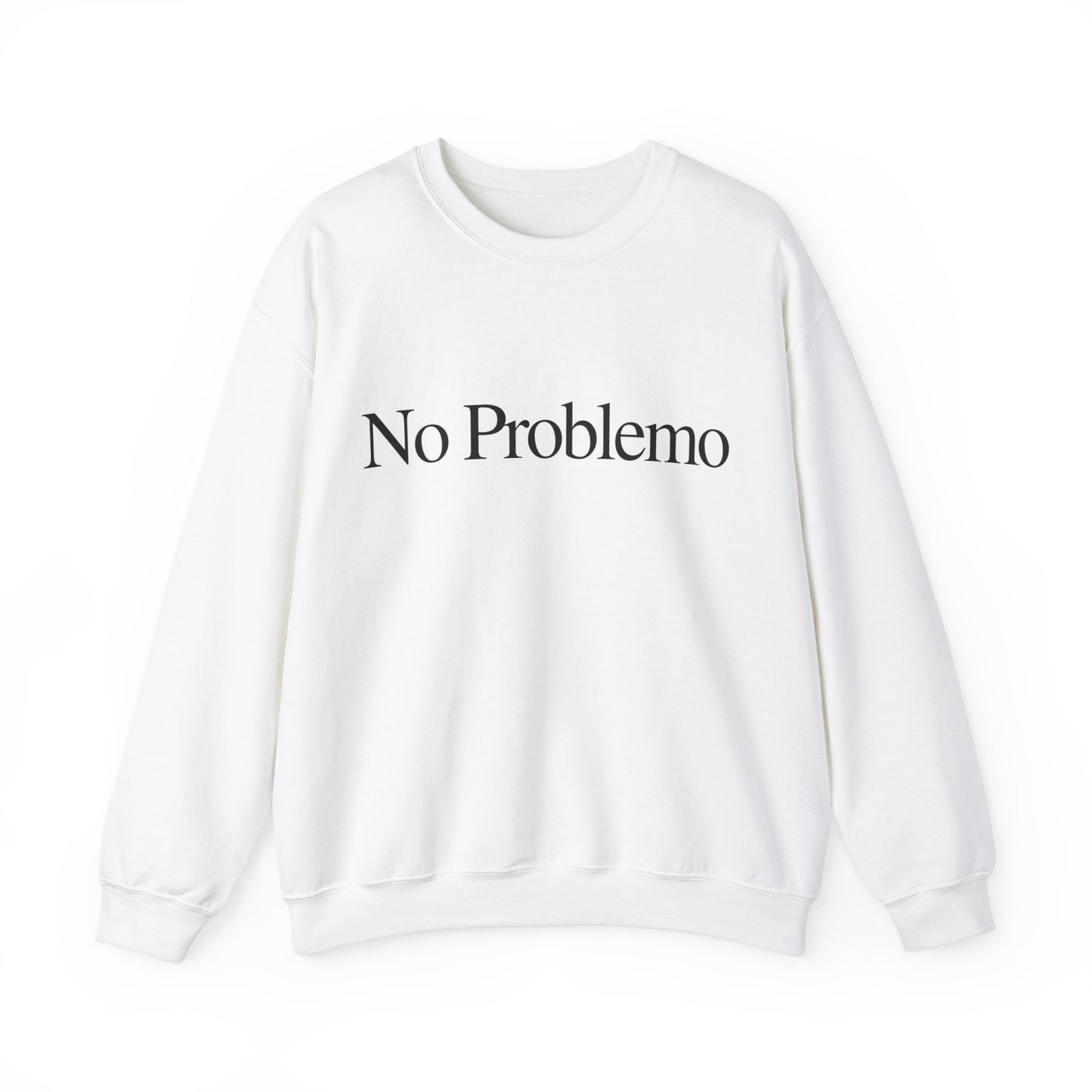 No Problemo Sweatshirt