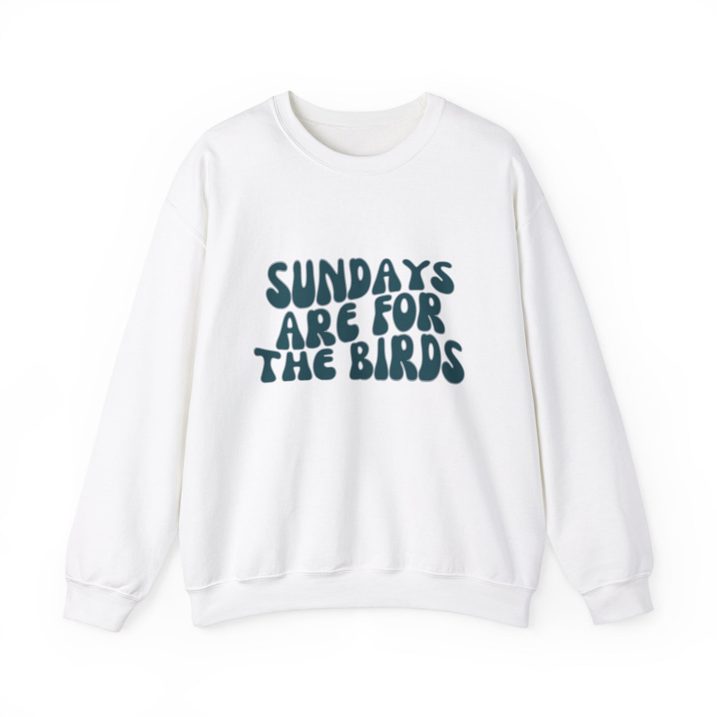 Sundays Are For the Birds Sweatshirt