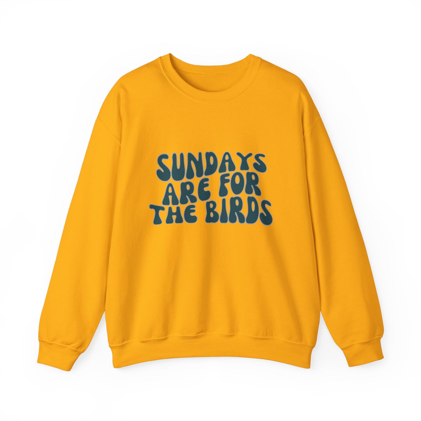 Sundays Are For the Birds Sweatshirt