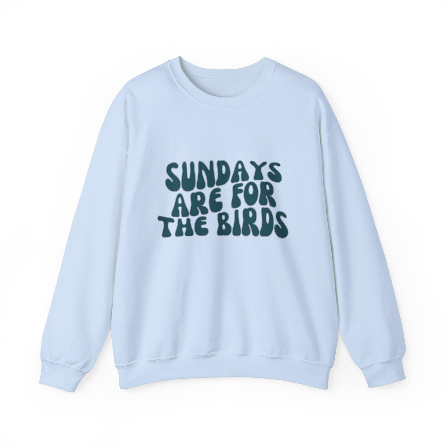 Sundays Are For the Birds Sweatshirt