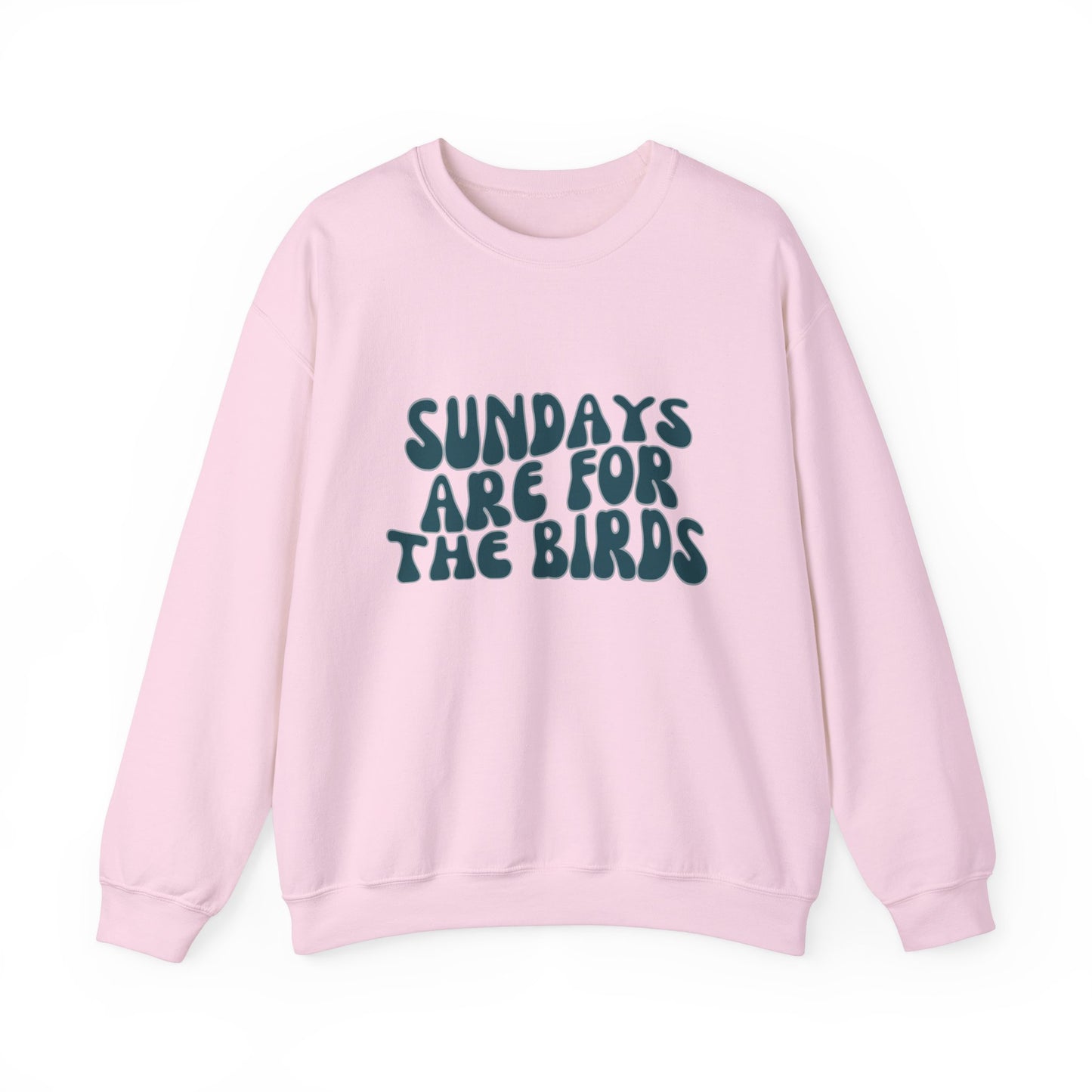 Sundays Are For the Birds Sweatshirt