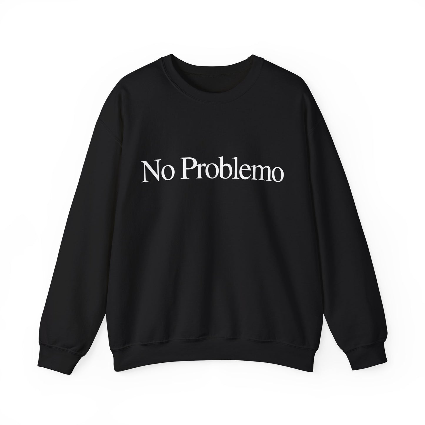 No Problemo Sweatshirt