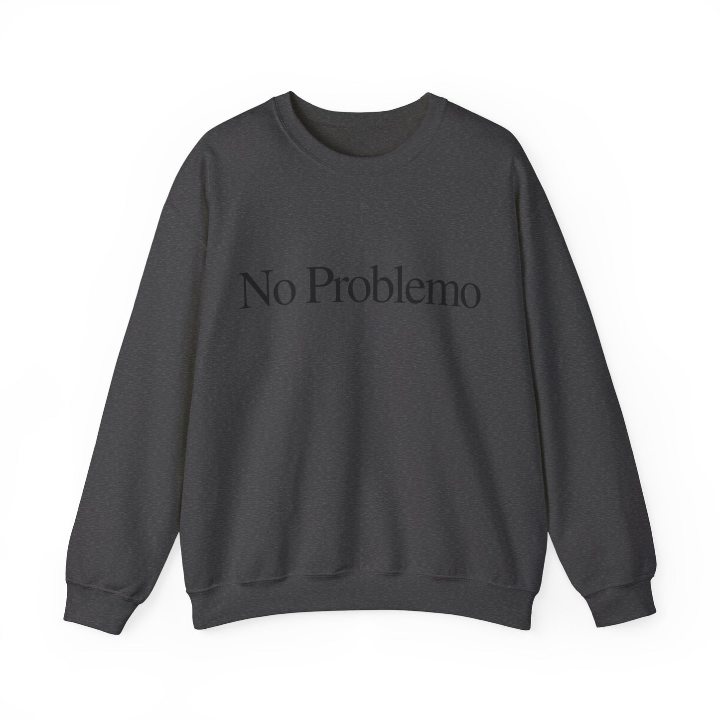 No Problemo Sweatshirt