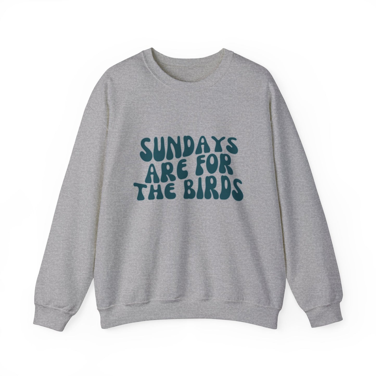 Sundays Are For the Birds Sweatshirt