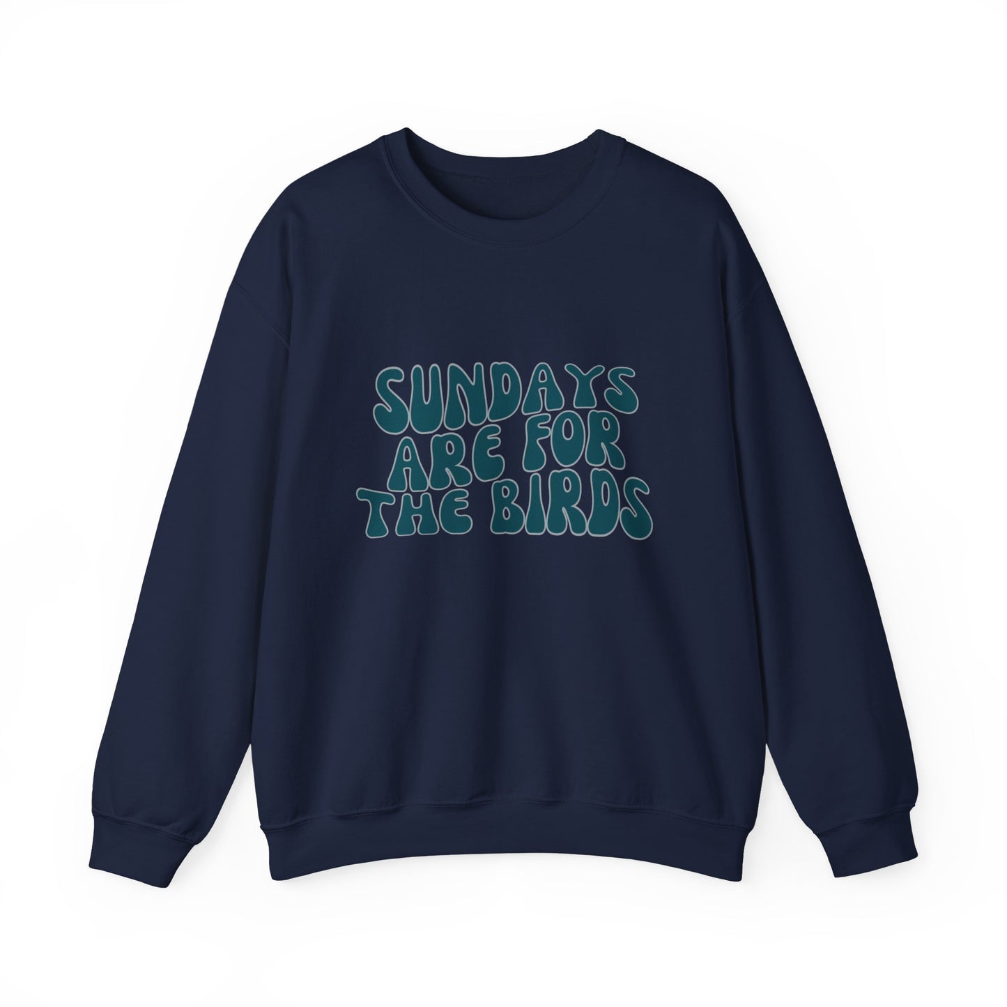 Sundays Are For the Birds Sweatshirt