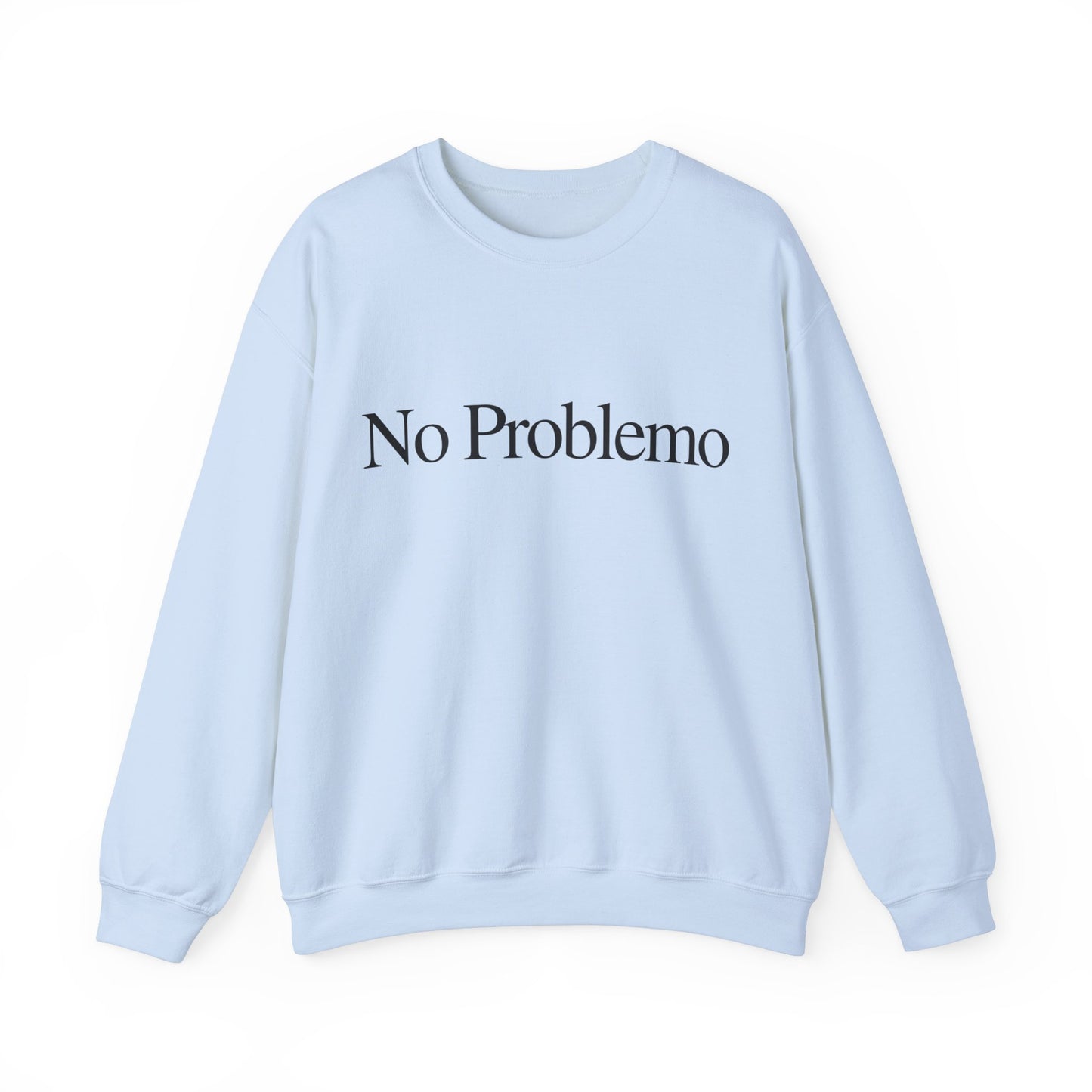 No Problemo Sweatshirt